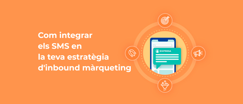Com integrar els SMS en la teva estratègia d'inbound màrqueting