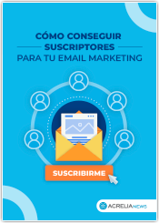 Cómo conseguir suscriptores para tu email marketing