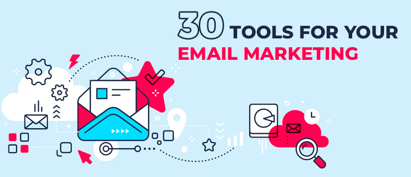 30 must-have tools for your email marketing