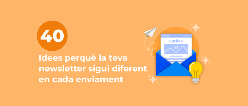 Imagen 40 idees perquè la teva newsletter sigui diferent a cada envia