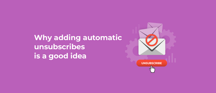Why adding automatic unsubscribes is a good idea
