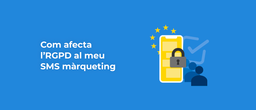 Com afecta l'RGPD al meu SMS màrqueting