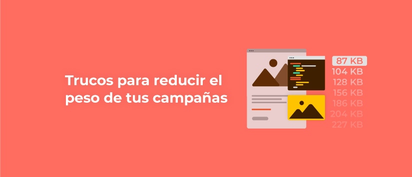 Trucos para reducir el peso de tus campañas