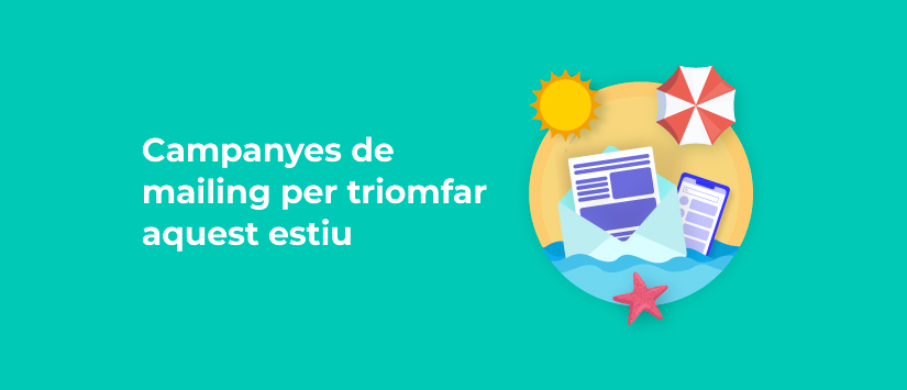 Campanyes de mailing per triomfar aquest estiu