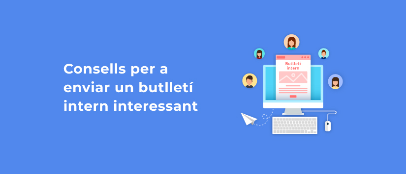 Consells per enviar una newsletter comunicació interna interessant
