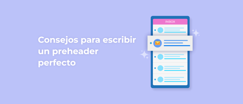 Consejos para escribir un preheader perfecto