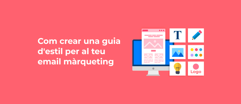 Com crear una guia d'estil pel teu email màrqueting