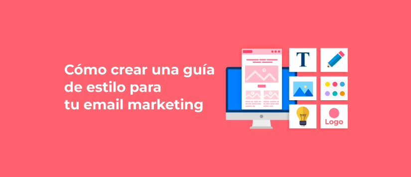 Cómo crear una guía de estilo para tu email marketing