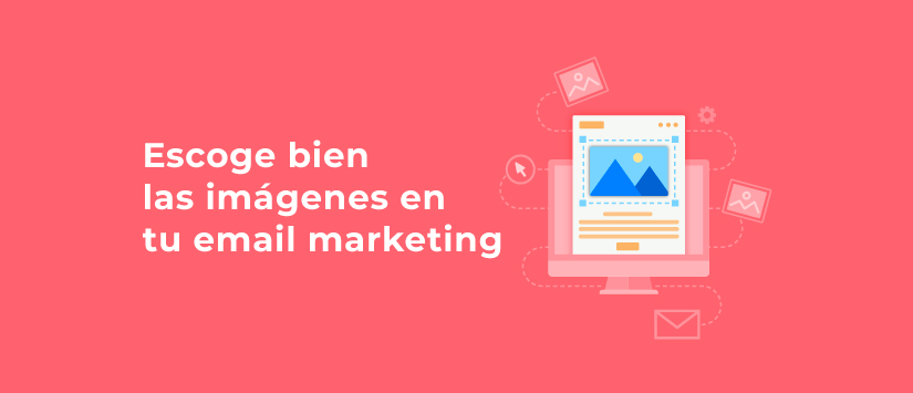 Imagen Escoge bien las imágenes en tu email market