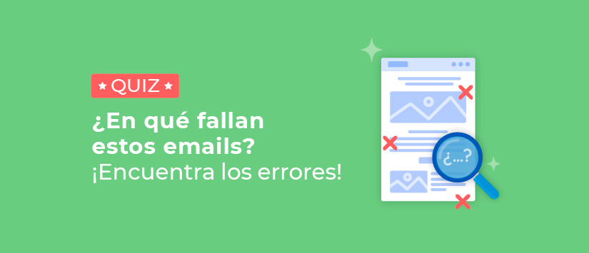¿En qué fallan estas campañas de email marketing? Encuentra los 12 errores