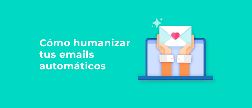 Imagen Cómo humanizar tus emails automáti