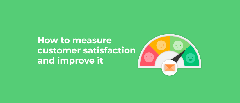 How to measure customer satisfaction and improve it with email marketing