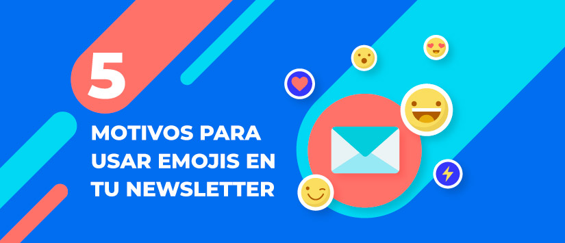 Cinco motivos para usar emojis en tu newsletter