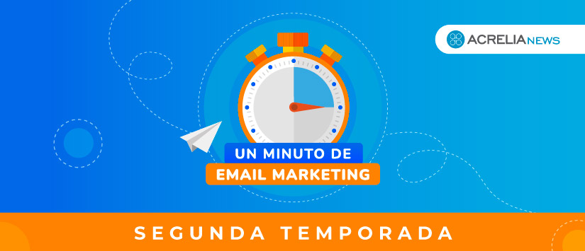 Segunda temporada de “Un minuto de email marketing”