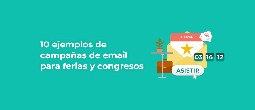 10 ejemplos de campañas de email para ferias y congresos