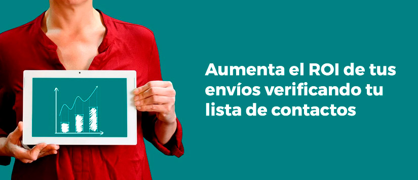 Aumenta el ROI de tus envíos verificando tu lista de contactos