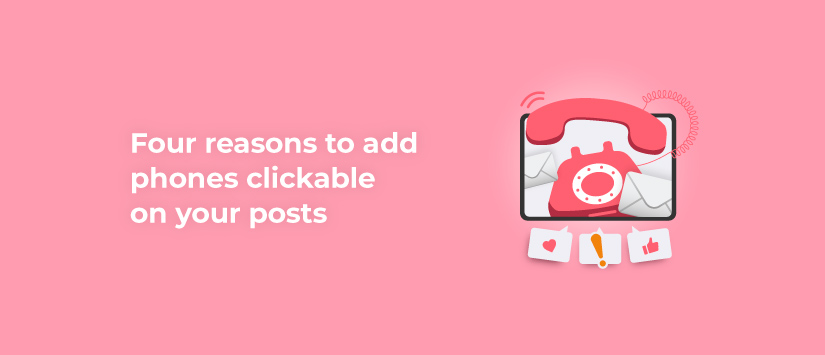 Four reasons to add phones clickable on your posts