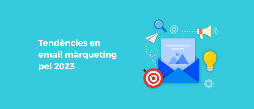 Tendències en email màrqueting pel 2023
