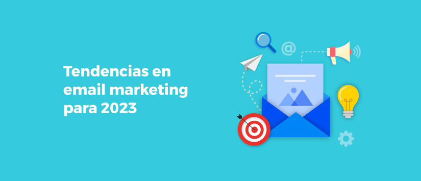 Tendencias en email marketing para 2023