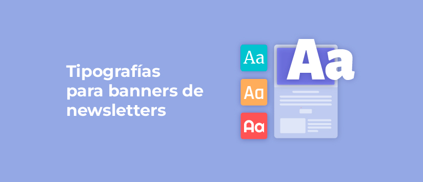 Tipografías para banners de newsletters